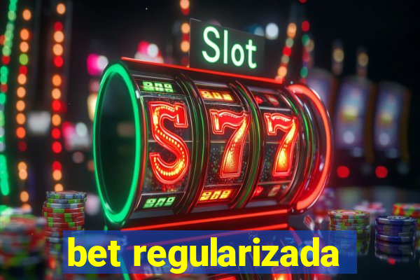 bet regularizada